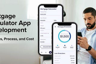 Mortgage Calculator App Development — Features, Process, and Cost