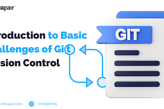 Introduction to Basic Challenges of Git Version Control