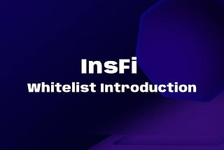 InsFi Fair Launch Whitelist Introduction