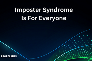 Imposter Syndrome Is For Everyone