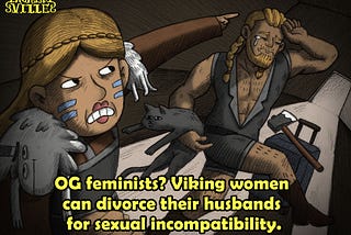 Did you know Viking Women Can Divorce Husbands For Sexual Incompatibility?