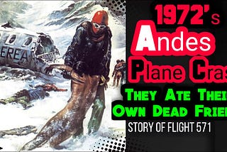 Survivors of flight 571 in the eternal ice of the Andes — true story of the famous plane crash, cannibalism and dramatic fight for survival.