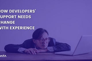 How developers’ support needs change with experience