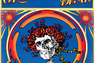 “What a Long Strange Trip It’s Been- Thoughts on the Legacy of The Grateful Dead”