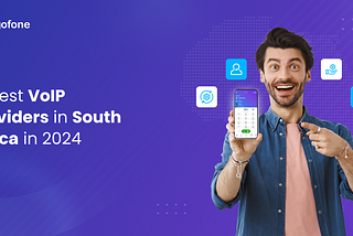 Top-14 Best VoIP Providers In South Africa 2024
