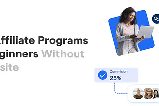 Best affiliate programs for beginners without having a website