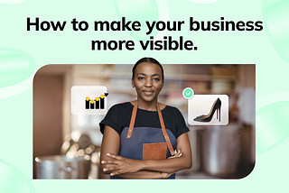 How To Make Your Business More Visible In 2025