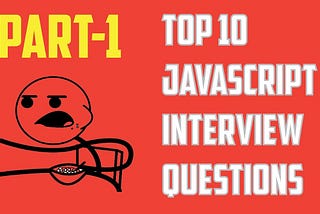 Top 10 JavaScript Interview Question