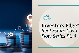 Investors Edge™ Cash Flow Series Pt. 4: Asking for the Money