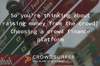 So you’re thinking about raising money from the crowd? Choosing a crowd finance platform