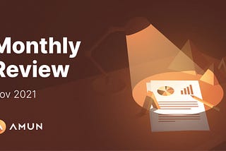 Amun Monthly Review: November 2021