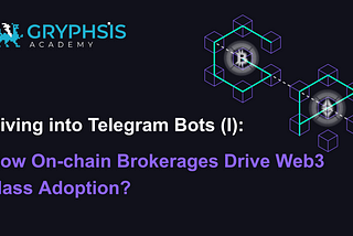 Diving into Telegram Bots(I): How On-chain Brokerages Drive Web3 Mass Adoption?