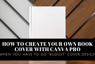 How to Create Your Own Book Cover with Canva Pro