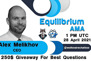 Wolfonaire Chatbox : AMA With Equilibrium (28th April, 2021)