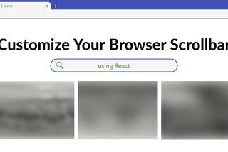 Customize Your Browser Scrollbar Easily with React