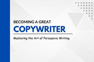 Becoming a Great Copywriter