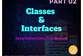 Interfaces & Classes in Java Collections Framework