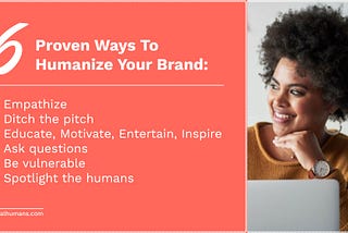 6 Powerful Ways To Humanize Your Brand