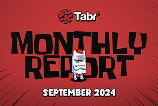 Tabi Monthly Report — September 2024