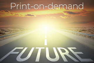 Does Print-on-Demand Have a Future?