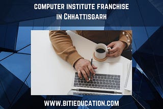 Govt recognised free computer institute franchise in Chhattisgarh
