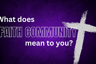 What Does [Faith Community] Mean to You?