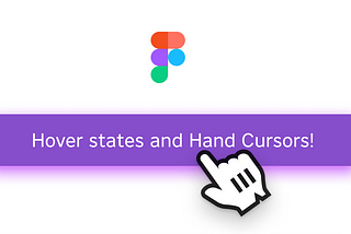 Usability testing in Figma: Hover states and Hand Cursors