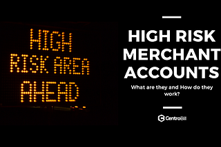 What is a High-Risk Merchant Account and How does it work?