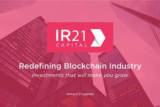 Introducing IR21 Capital — A Venture Capitalist Firm