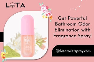 Eliminate Your Bathroom Odor with the Best Toilet Spray!