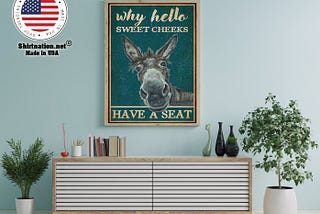 HOT Donkey why hello sweet cheeks have a seat poster
