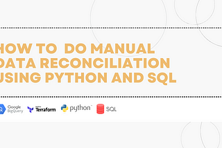 Manual data reconciliation using python and SQL