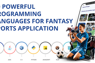 10 Powerful Programming Languages For Fantasy Sports Application — bispendra singh medium blog