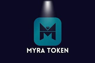 MYRA : THE NEXT- GENERATION PLATFORM THAT LEVERAGES ON THE INGENUITY OF DEFI TO BUILD A HUB THAT…