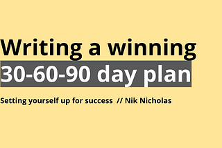 Using a 30–60–90 day plan to accelerate sales success.