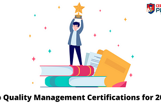 Top Quality Management Certifications for 2021