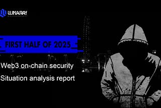 Web3 on-chain security situation analysis report for the first half of 2025