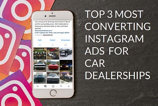 Top 3 The Most Converting Instagram Ads For Car Deale