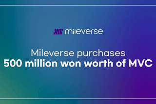 Mileverse purchases 500 million won worth of MVC