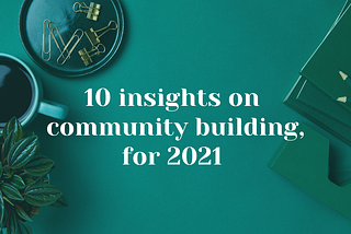 What I’ve learned on Professional Community Building in 2020