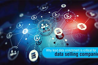 why data enrichment is critical