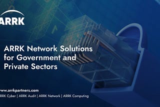 ARRK Network Solutions for Government and Private Sectors