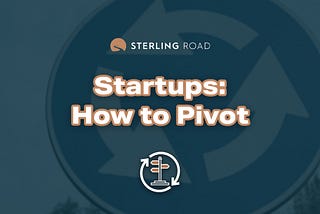Startups: How to Pivot