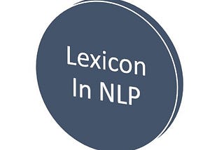 All about Lexicons In NLP