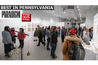 Best Gallery In Pennsylvania: Paradigm Gallery + Studio / 2025 AMERICAN ART AWARDS