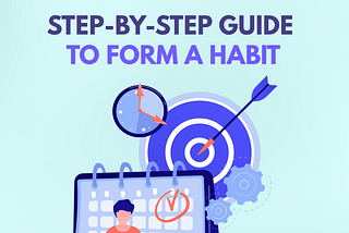 Step-by-step Guide to Form a Habit