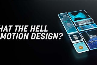 What the Hell is Motion Design?