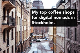 My top coffee shops for digital nomads in Stockholm