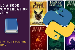 Build A Book Recommendation System Using Python & Machine Learning