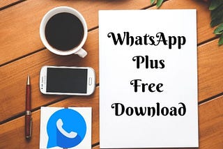 Download WhatsApp Plus APK Latest Version For Free